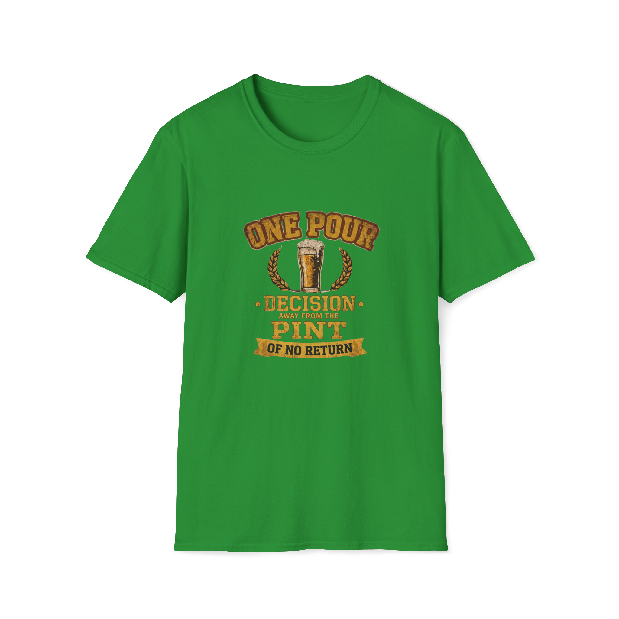 One Pour Decision From The Pint Of No Return T-Shirt