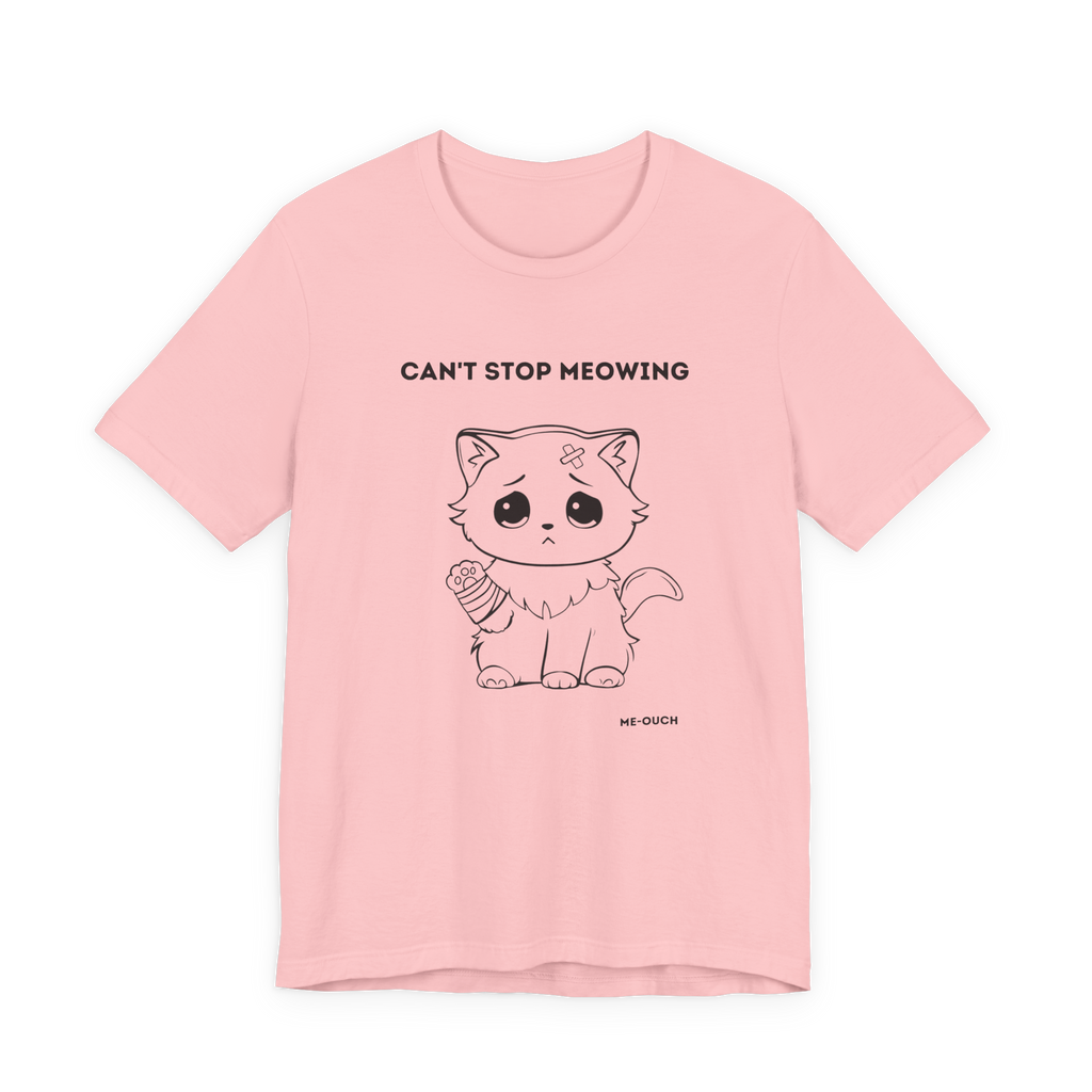 ME-OUCH Can't Stop Meowing Cat T-Shirt