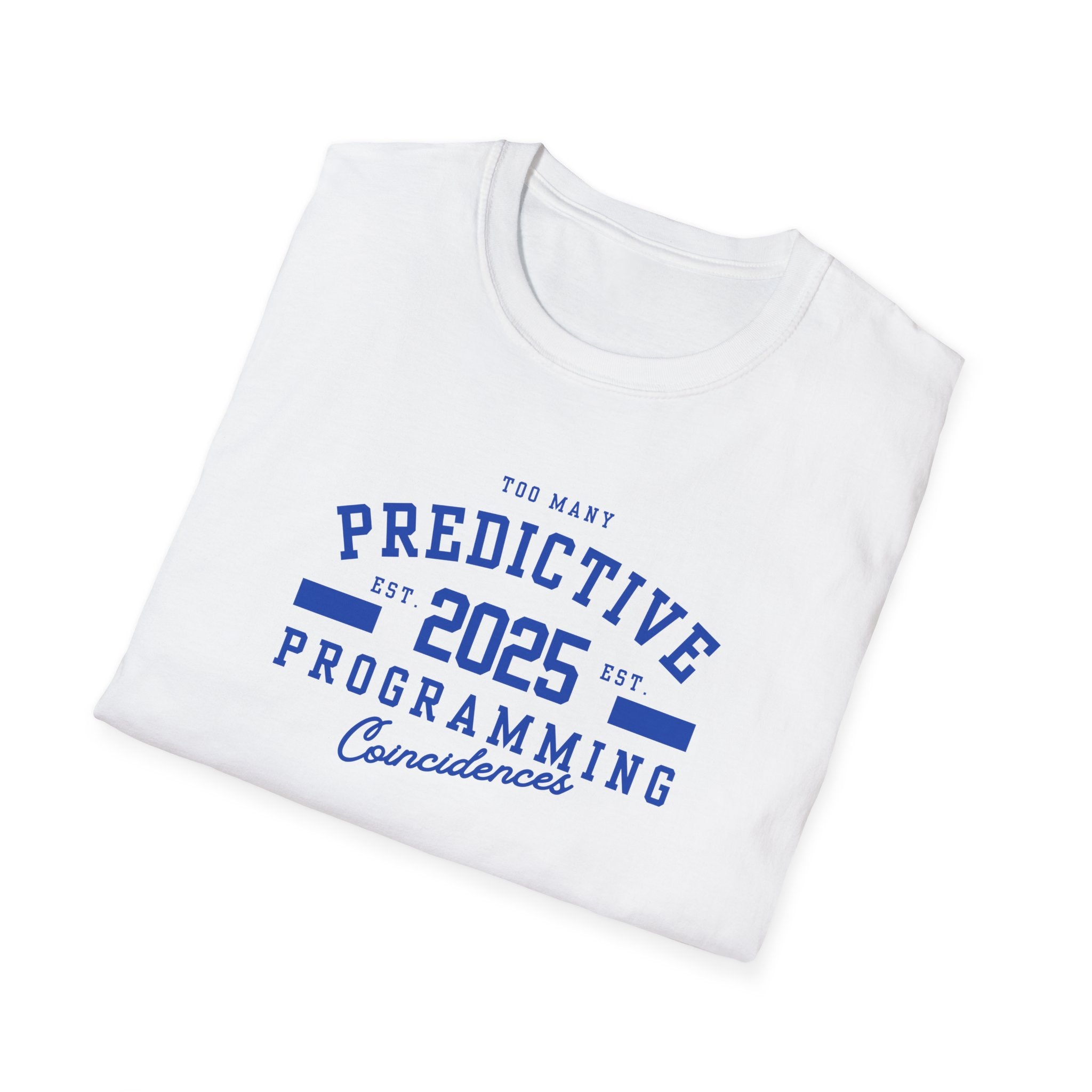 Too Many Predictive Programming Coincidences 2025 T-Shirt
