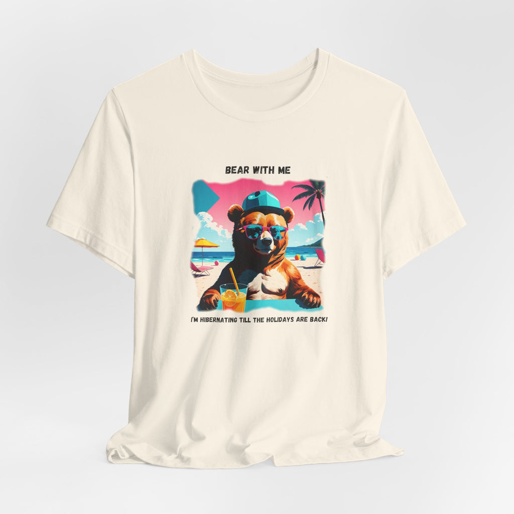 Bear With Me I Am Hibernating Until The Holidays Are Back T-Shirt