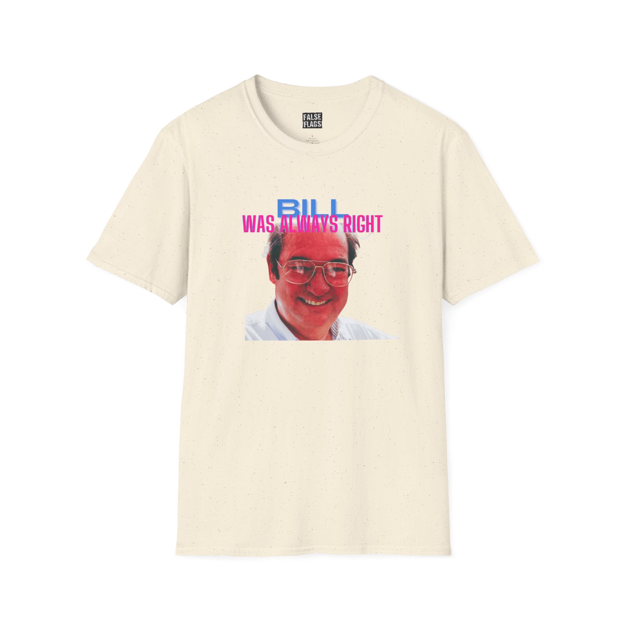 Bill Was Always Right – A tribute to William Cooper T-Shirt