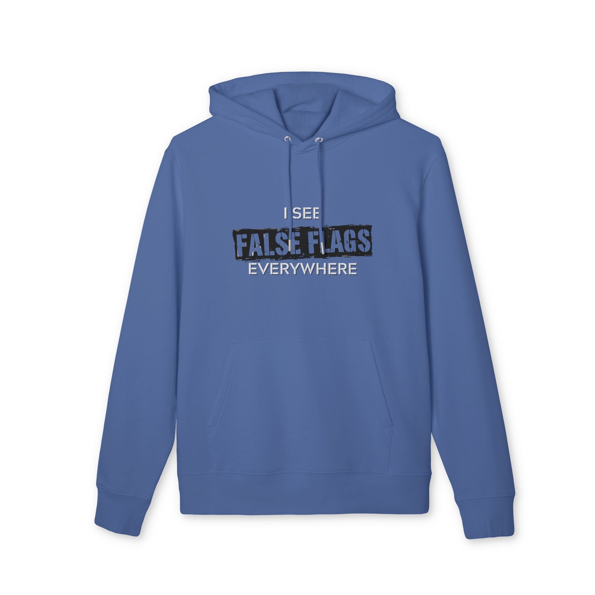 I See False Flags Everywhere Hoodie