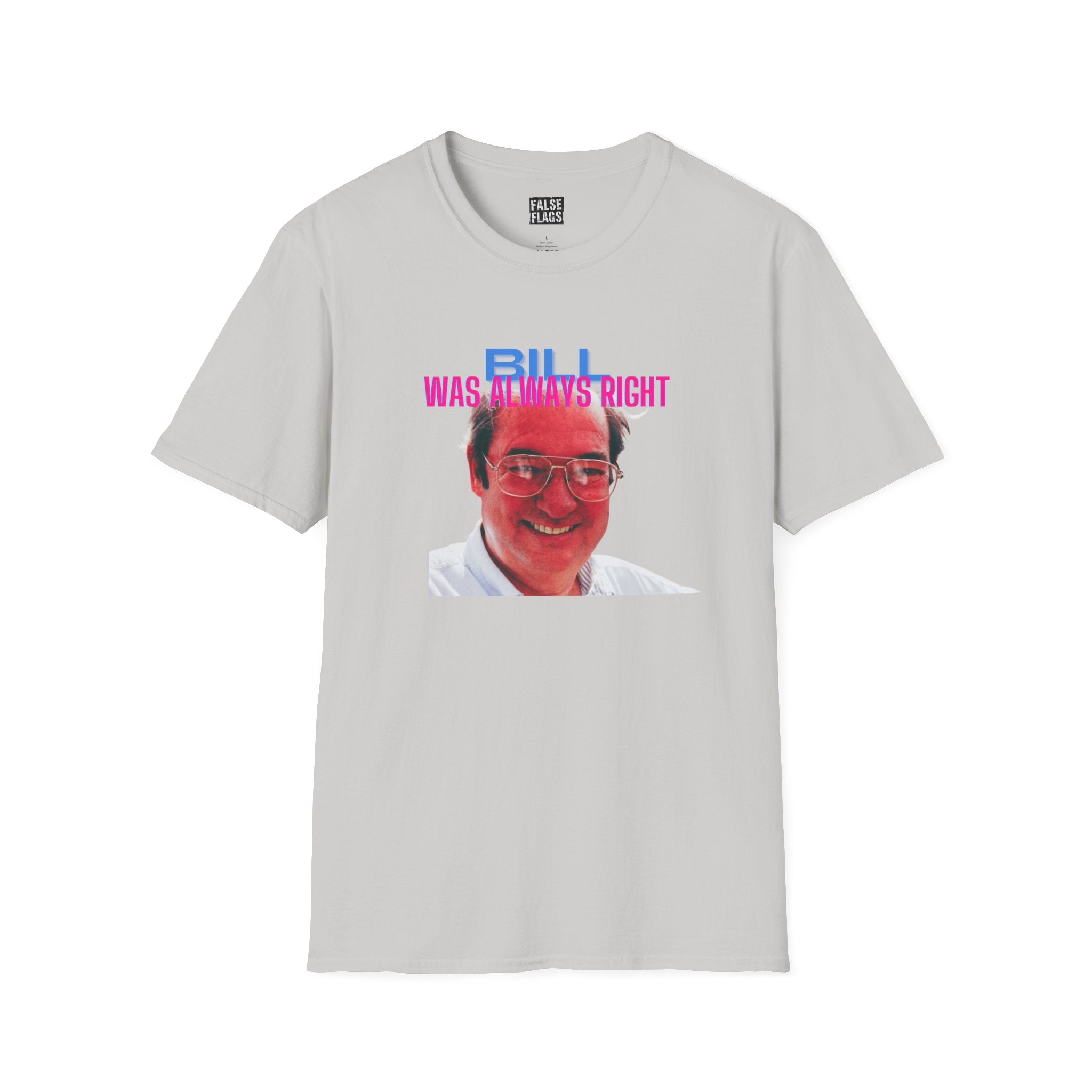 Bill Was Always Right – A tribute to William Cooper T-Shirt