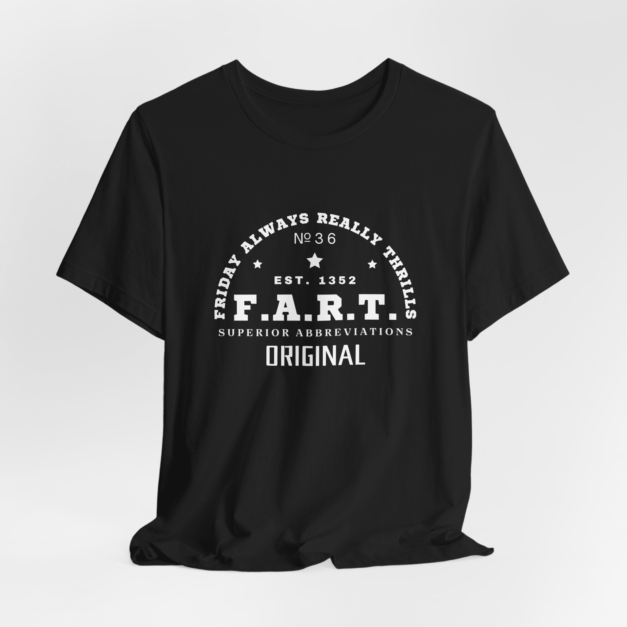 F.A.R.T. Friday Always Really Thrills Unisex Jersey Short Sleeve Tee