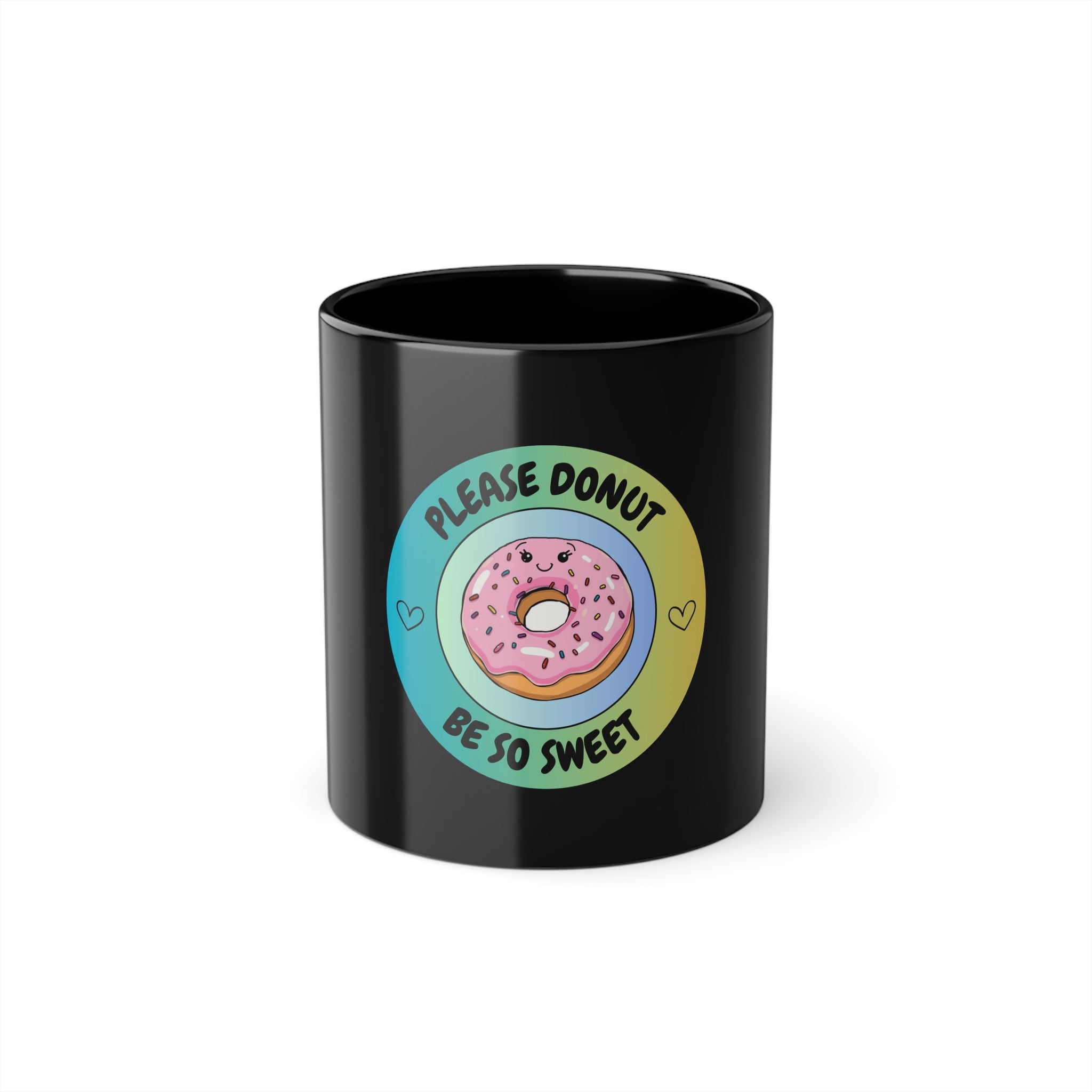 Please Donut Be So Sweet  - Donought Coffee Mug