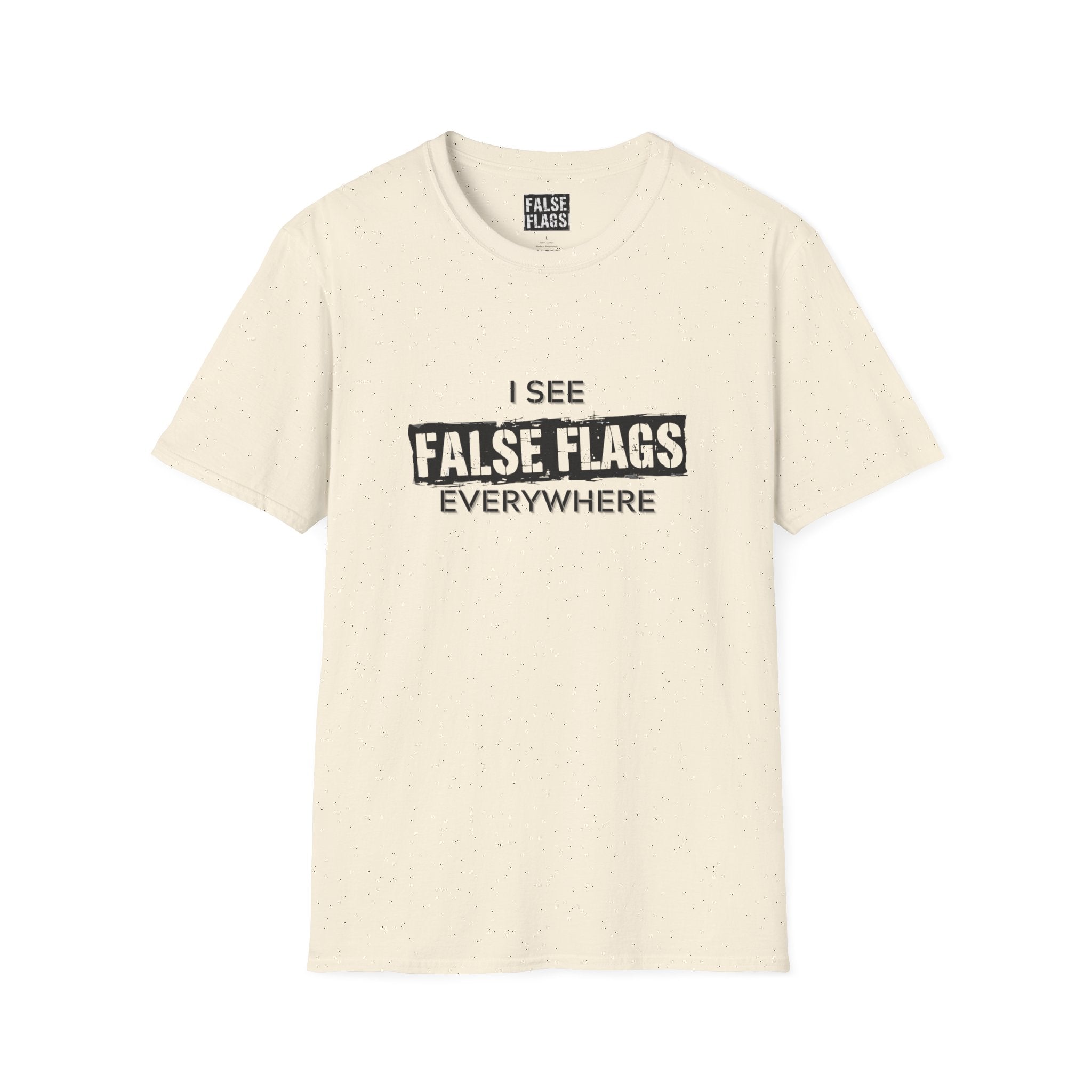 I See False Flags Everywhere T-Shirt