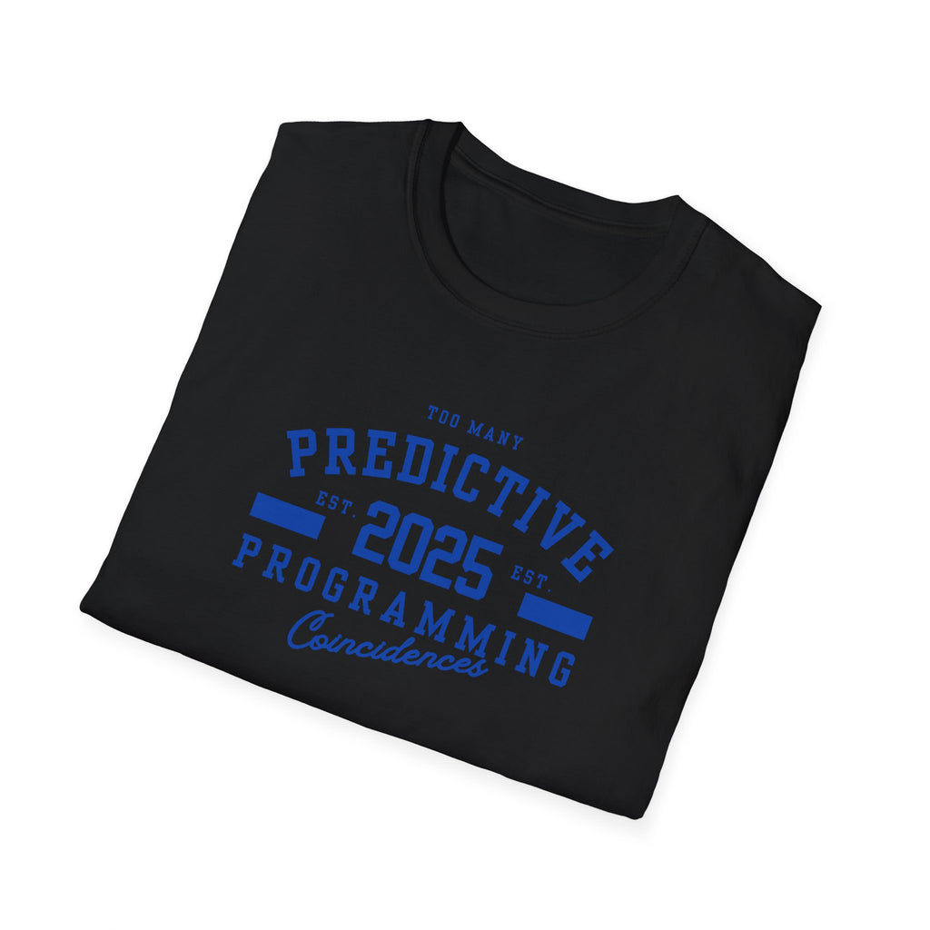 Too Many Predictive Programming Coincidences 2025 T-Shirt