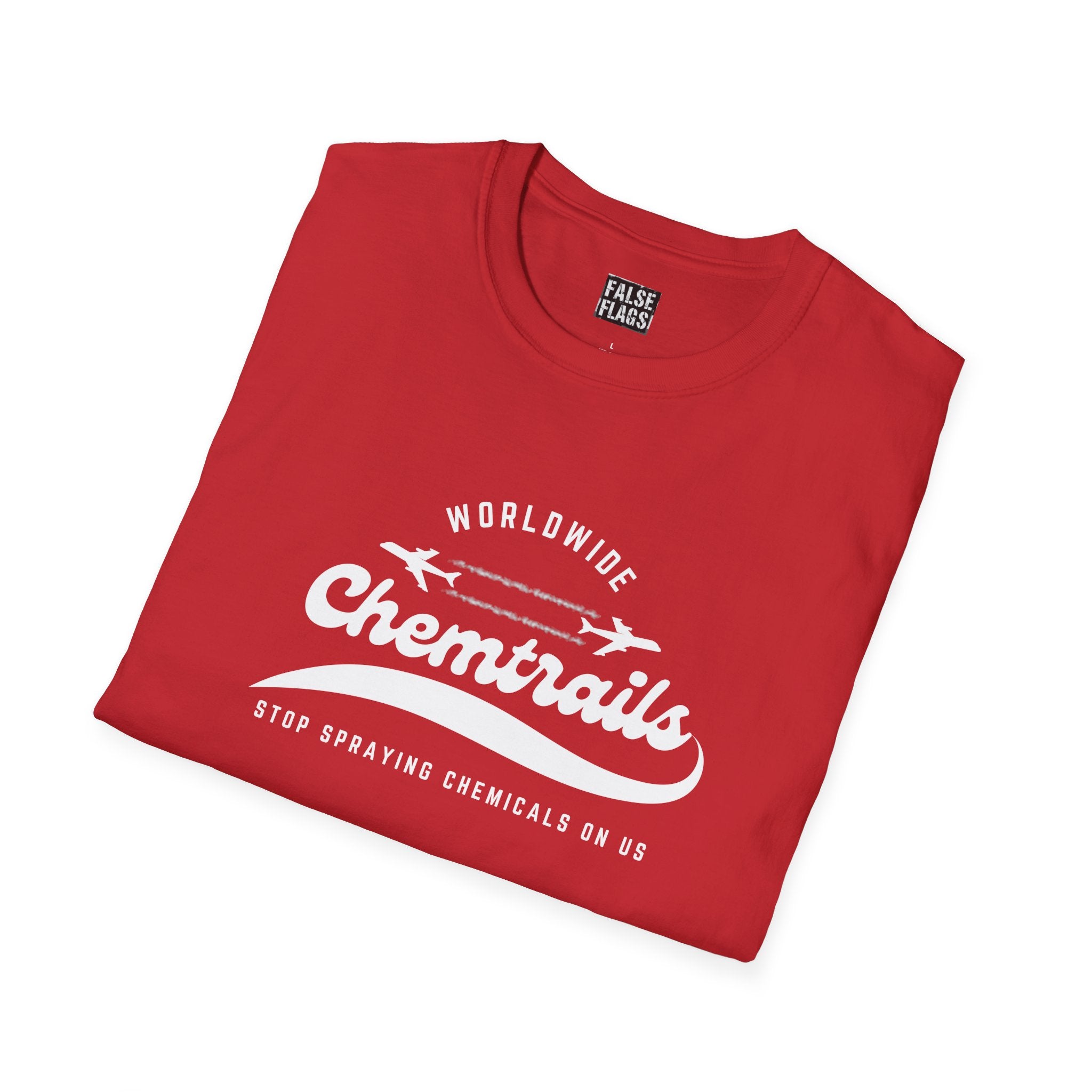 Chemtrails Wordwide - Stop Spraying Chemicals On Us T-Shirt