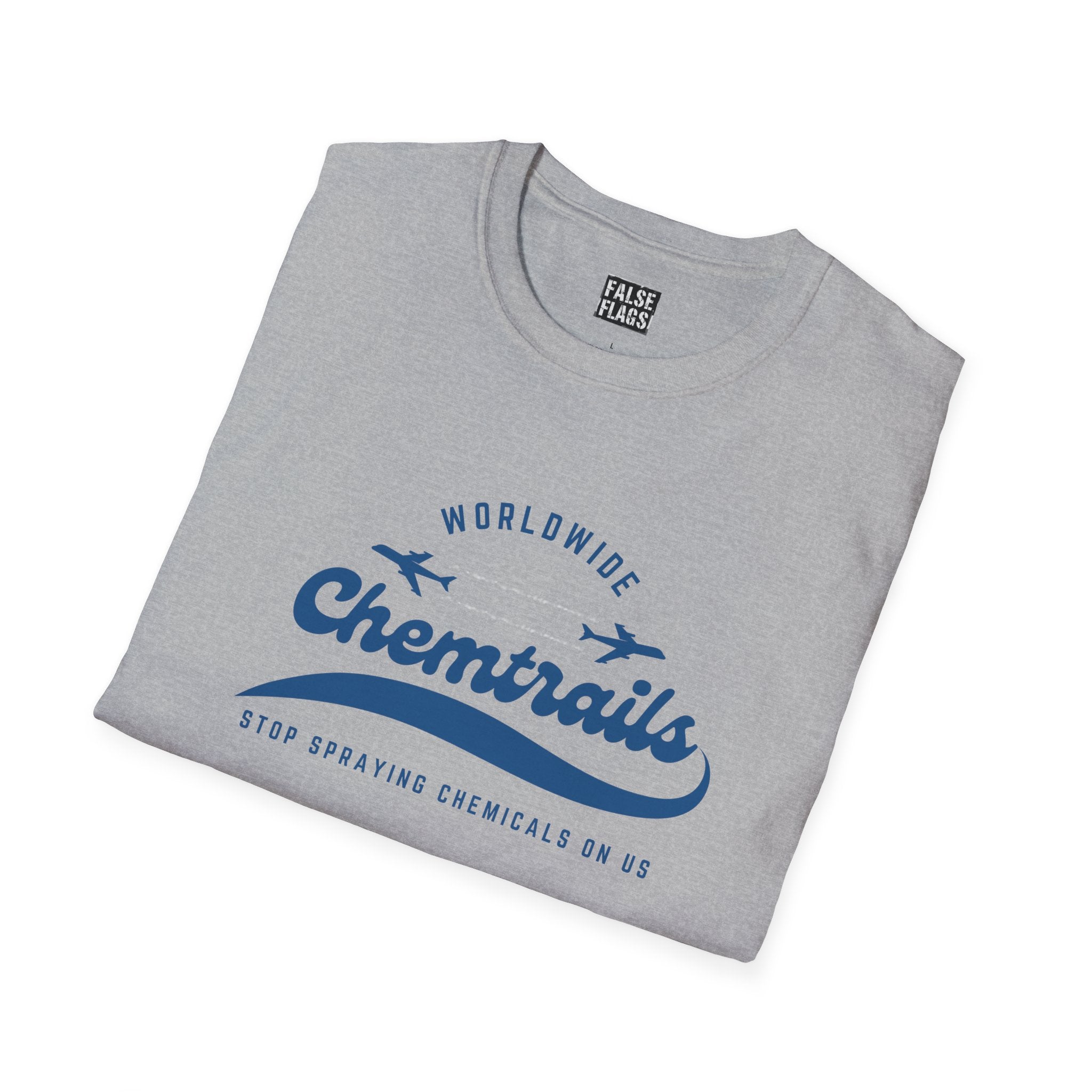 Chemtrails Wordwide -Stop Spraying Chemicals On Us T-Shirt