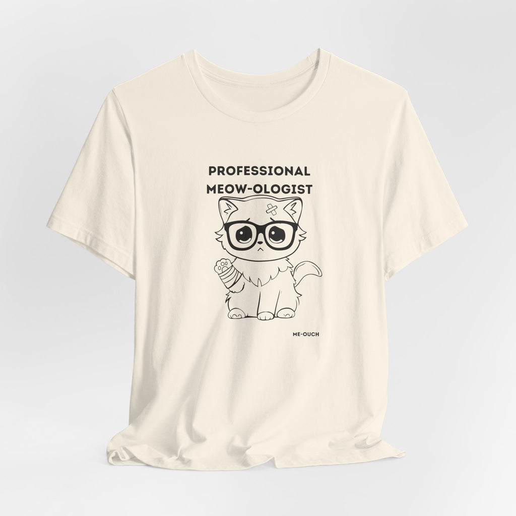 ME-OUCH - Professional Meow-ologist Unisex Jersey Short Sleeve Tee