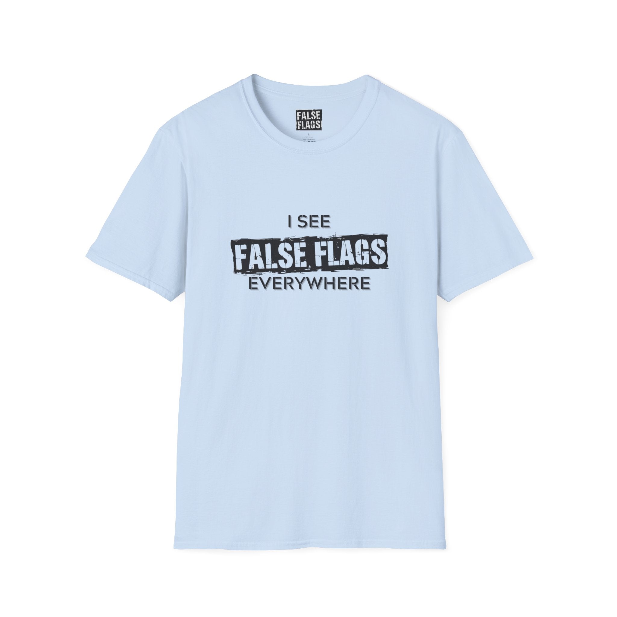 I See False Flags Everywhere T-Shirt