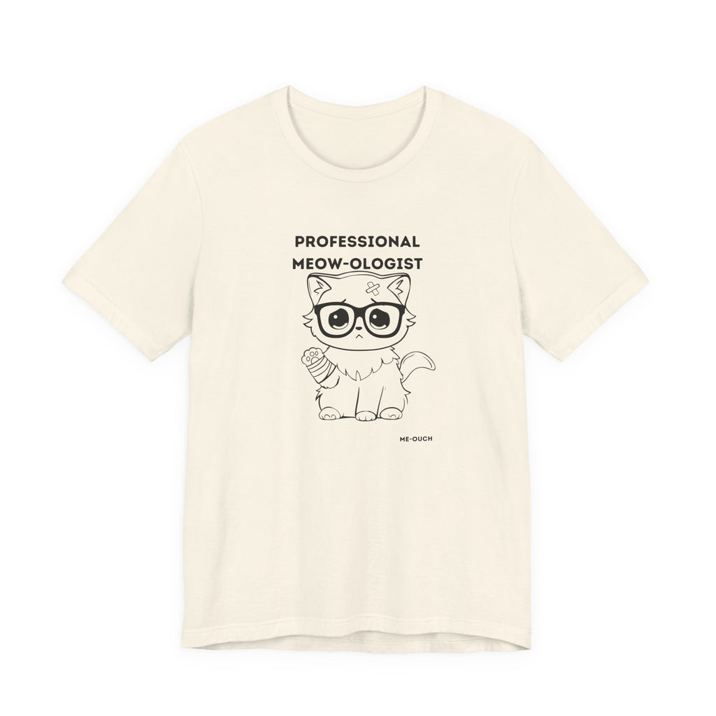 ME-OUCH - Professional Meow-ologist Unisex Jersey Short Sleeve Tee