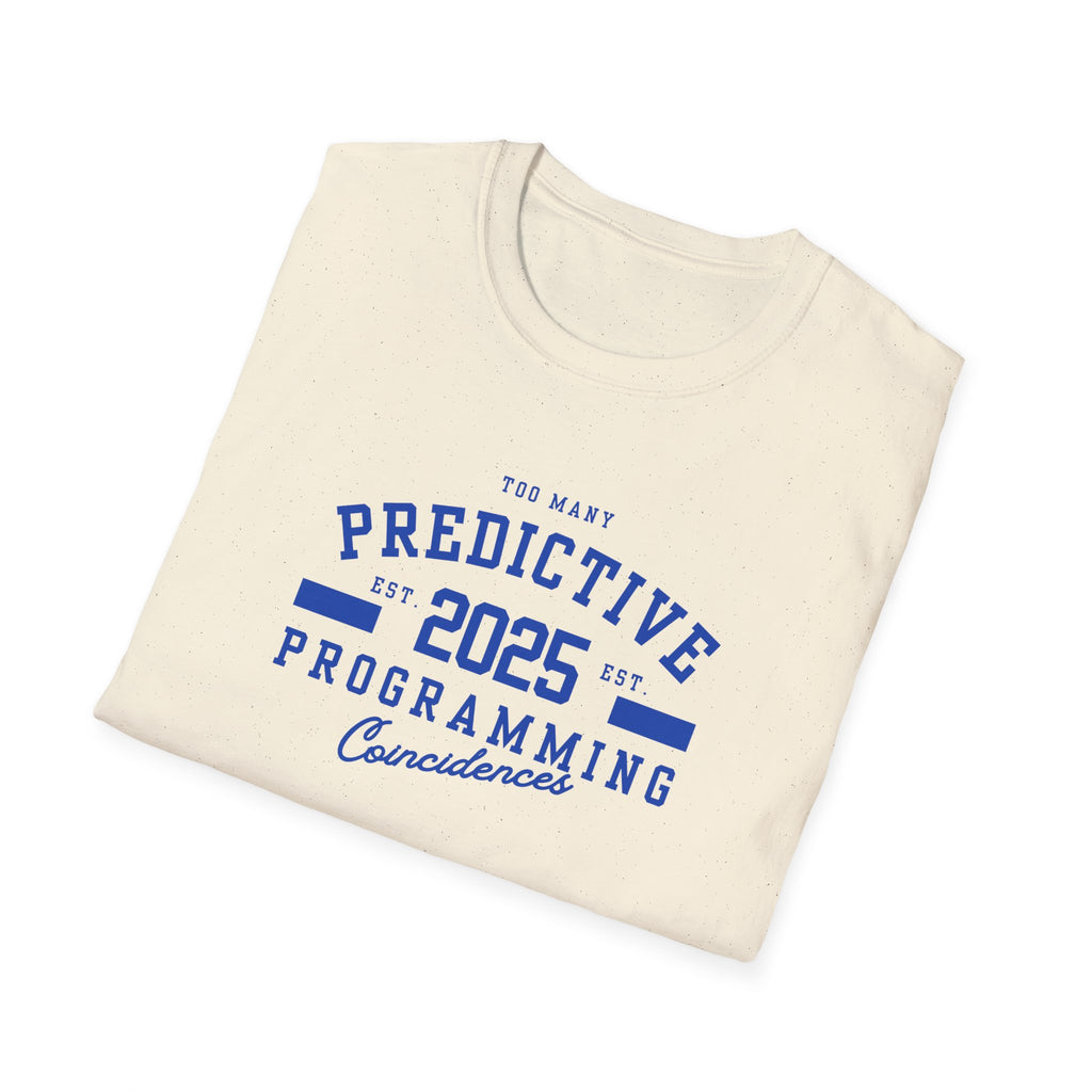 Too Many Predictive Programming Coincidences 2025 T-Shirt
