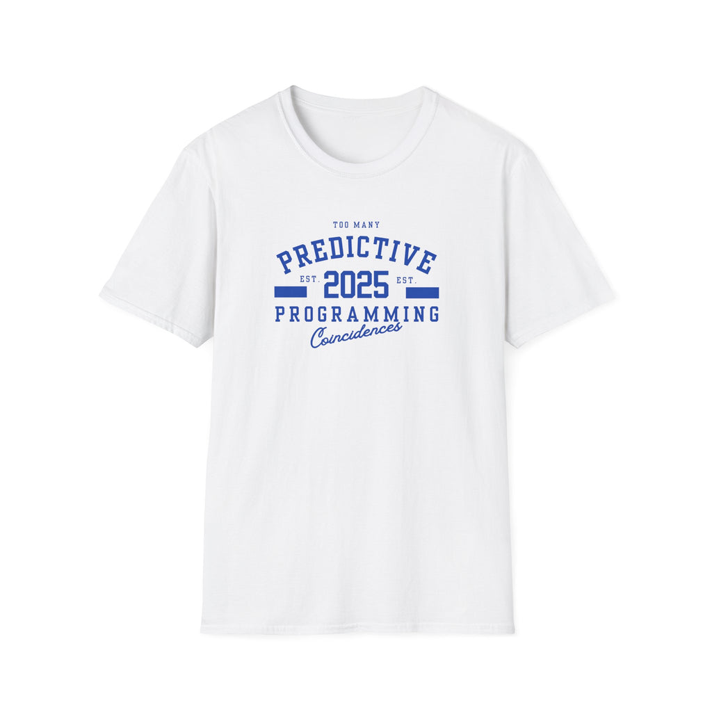Too Many Predictive Programming Coincidences 2025 T-Shirt