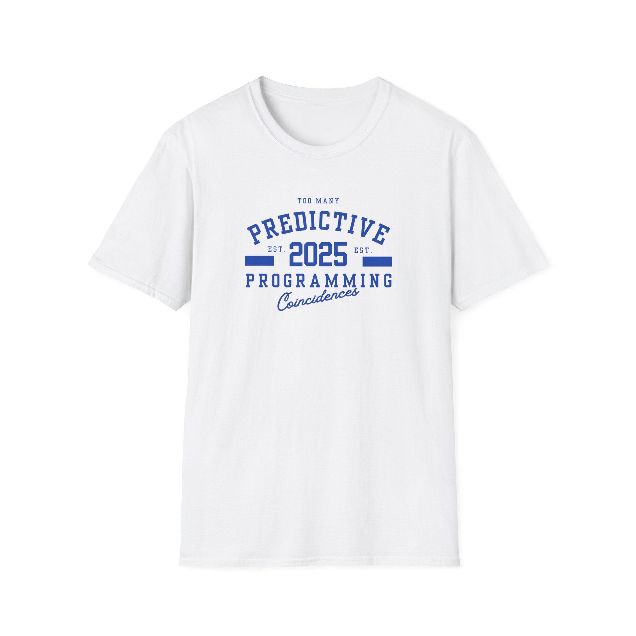 Too Many Predictive Programming Coincidences 2025 T-Shirt