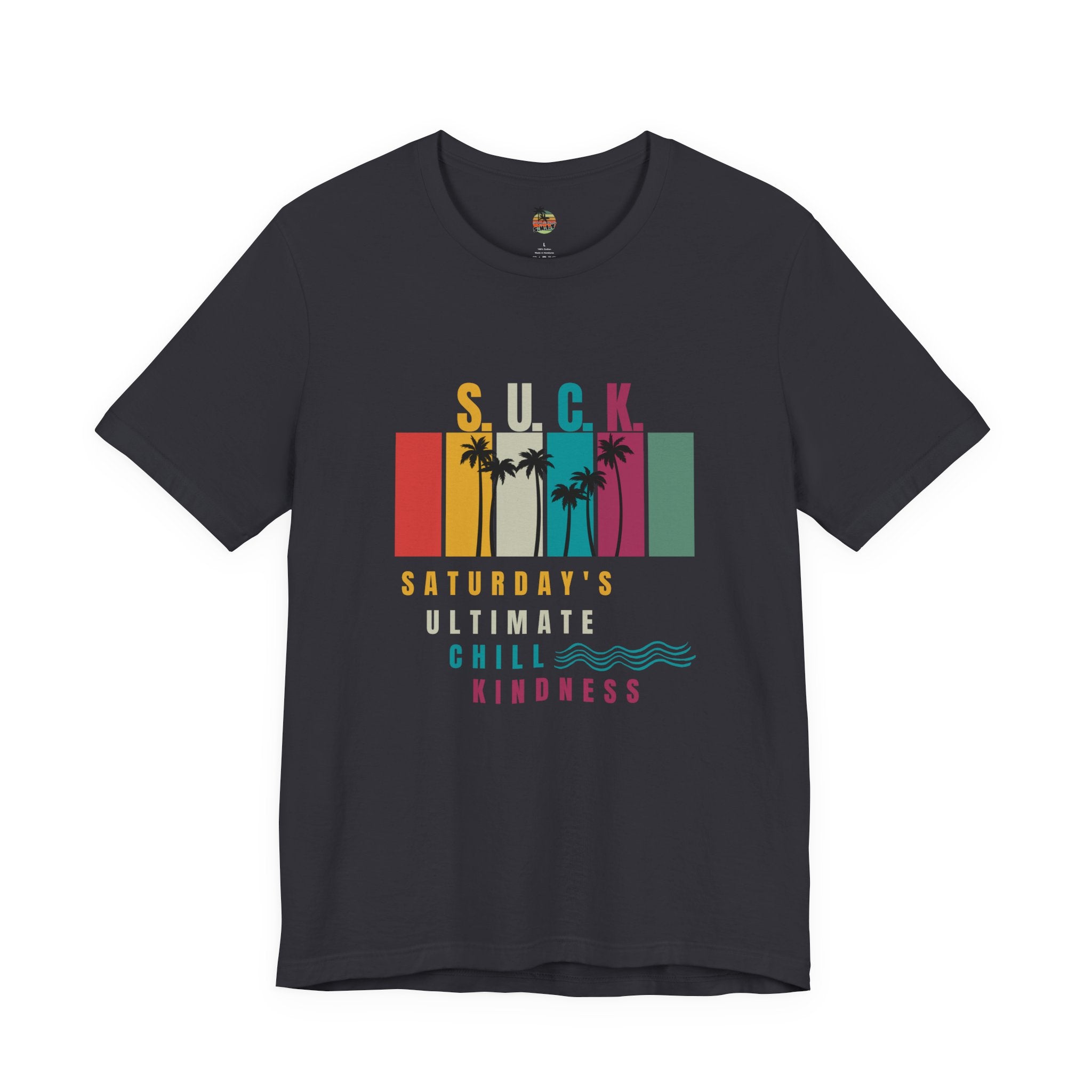 S.U.C.K. Saturday's Ultimative Chill Kindness Unisex Jersey Short Sleeve Tee