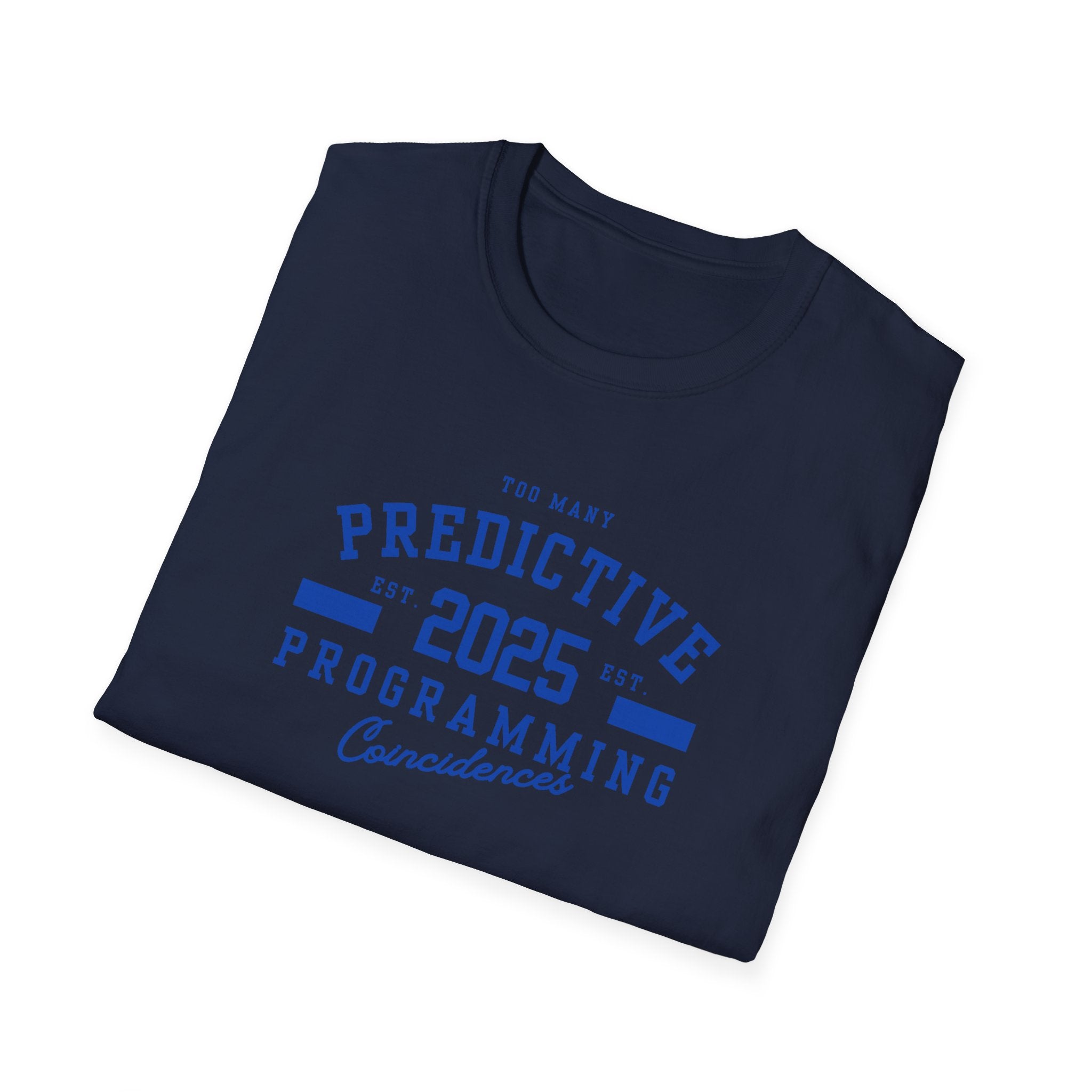 Too Many Predictive Programming Coincidences 2025 T-Shirt
