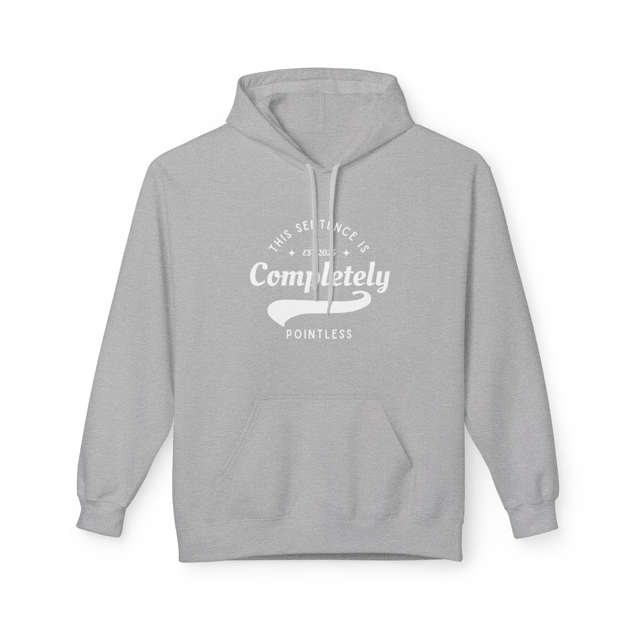 This Sentence Is Completely Pointless Fleece Hoodie