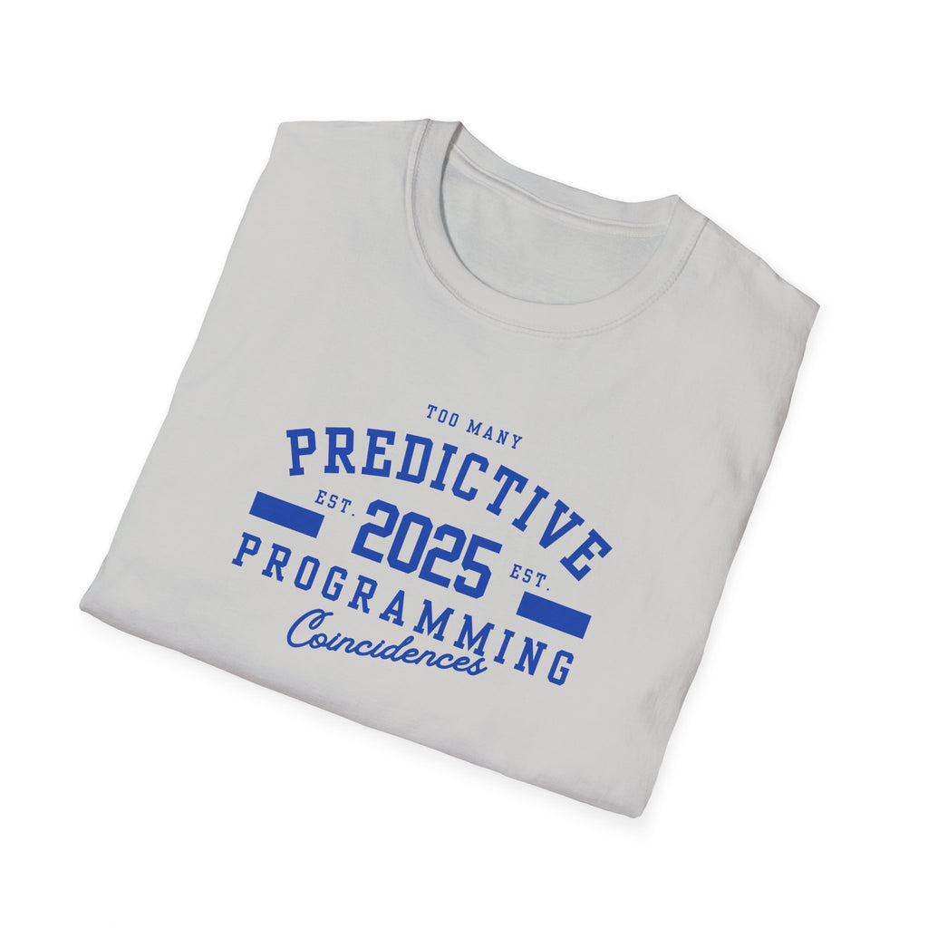 Too Many Predictive Programming Coincidences 2025 T-Shirt
