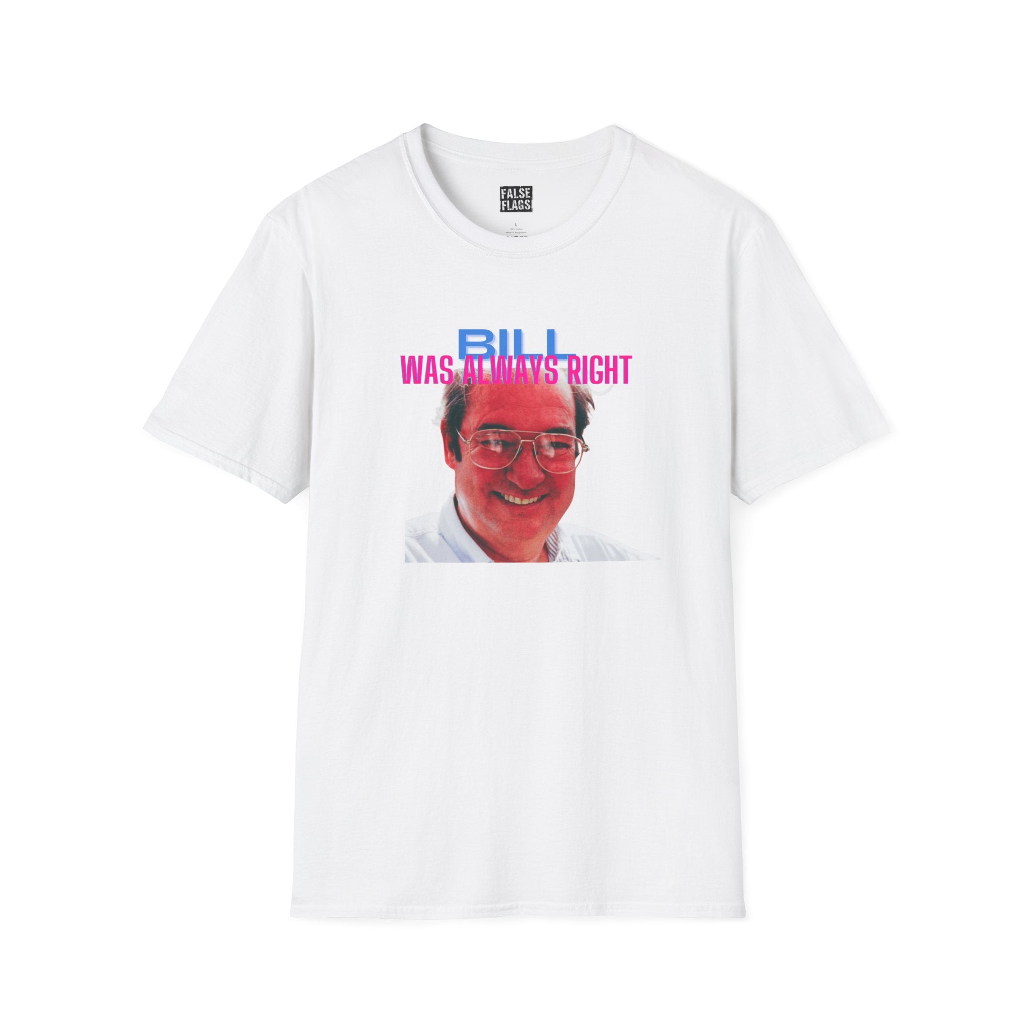 Bill Was Always Right – A tribute to William Cooper T-Shirt