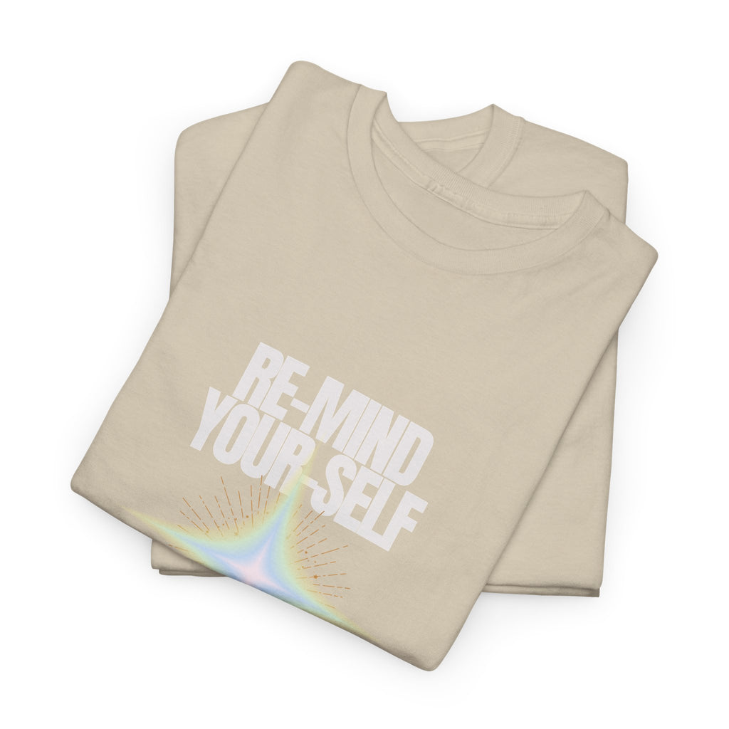 Re-Mind Your Self Radiant Soul T-Shirt